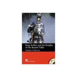 Macmillan Readers King Arthur and the Knights of the Round T, editura Macmillan Education