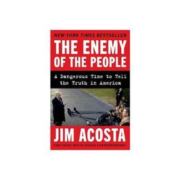 Enemy of the People - Jim Acosta, editura John Murray Publishers