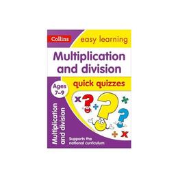 Multiplication &amp; Division Quick Quizzes Ages 7-9 - , editura Collins Educational Core List