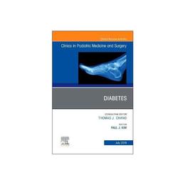 Diabetes, An Issue of Clinics in Podiatric Medicine and Surg - Paul J Kim, editura Anova Pavilion