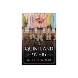 Quintland Sisters - Shelley Wood, editura Michael Joseph