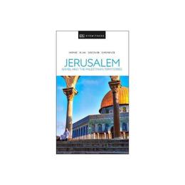 DK Eyewitness Travel Guide Jerusalem, Israel and the Palesti - , editura Dk Travel