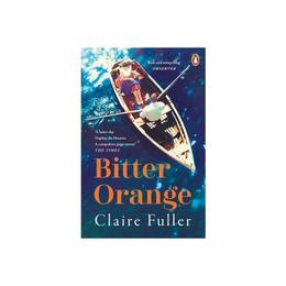 Bitter Orange - Claire Fuller, editura Penguin Group