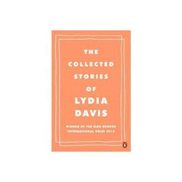 Collected Stories of Lydia Davis - Lydia Davis, editura Penguin Group