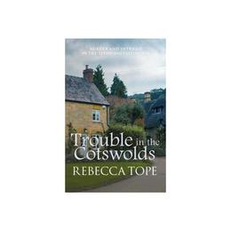 Trouble in the Cotswolds - Rebecca Tope, editura Anova Pavilion