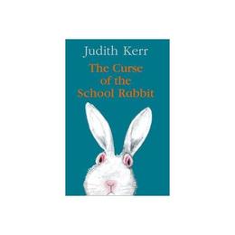 Curse of the School Rabbit - Judith Kerr, editura John Murray Publishers