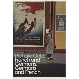 French and Germans, Germans and French - Richard Cobb, editura Penguin Popular Classics