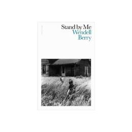 Stand By Me - Wendell Berry, editura Allen Lane