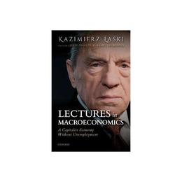 Lectures in Macroeconomics - Kazimierz ?aski, editura Watkins Publishing