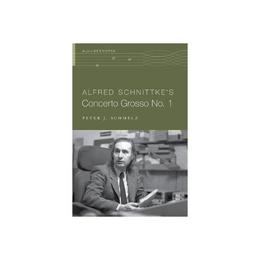 Alfred Schnittke&#039;s Concerto Grosso no. 1 - Peter J Schmelz, editura Watkins Publishing
