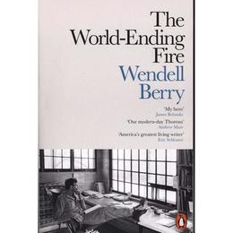 World-Ending Fire - Wendell Berry, editura Penguin Group