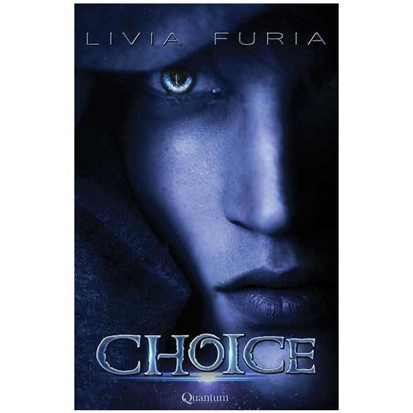 Choice - Livia Furia, editura Quantum