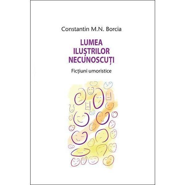 Lumea ilustrilor necunoscuti - Constantin Borcia , editura Smart Publishing