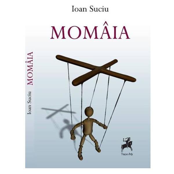 Momaia - Ioan Suciu, editura Tracus Arte