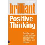 Brilliant Positive Thinking - Sue Hadfield, editura Yale University Press