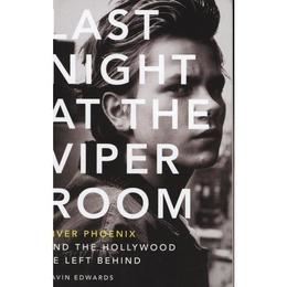 Last Night at the Viper Room - Gavin Edwards, editura Anova Pavilion