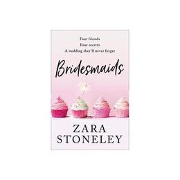Bridesmaids - Zara Stoneley, editura John Murray Publishers