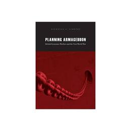 Planning Armageddon - Nicholas A Lambert, editura John Murray Publishers