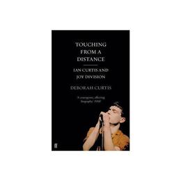 Touching From a Distance - Deborah Curtis, editura Vintage