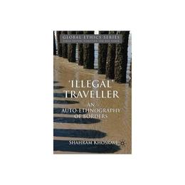 'Illegal' Traveller - Shahram Khosravi, editura Springer