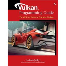 Vulkan Programming Guide - John M Kessenich, editura Pearson Addison Wesley Prof