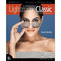 Adobe Photoshop Lightroom Classic CC Book for Digital Photog - Scott Kelby, editura Pearson New Riders