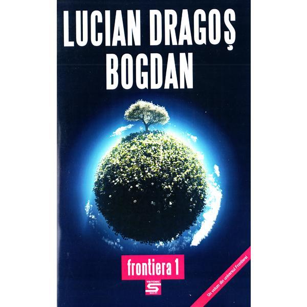 Frontiera 1 - Lucian Dragos Bogdan, editura Tritonic