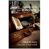 Craciunul care nu a mai venit - Anamaria Ionescu, editura Tritonic