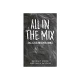 All in the Mix - Bridget Byrne, editura Taylor & Francis