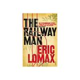 Railway Man - Eric Lomax, editura Amberley Publishing Local