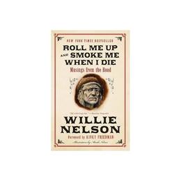 Roll Me Up and Smoke Me When I Die - Willie Nelson, editura Amberley Publishing Local