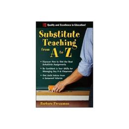 Substitute Teaching from A to Z - Barbara Pressman, editura Amberley Publishing Local