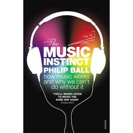Music Instinct - Philip Ball, editura Amberley Publishing Local