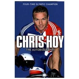 Chris Hoy: The Autobiography - Chris Hoy, editura Amberley Publishing Local