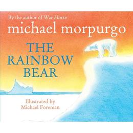 Rainbow Bear - Michael Morpurgo, editura Amberley Publishing Local