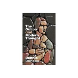 Oulipo and Modern Thought - Dennis Duncan, editura Amberley Publishing Local