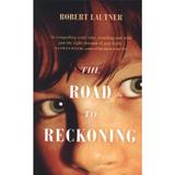 Road to Reckoning - Robert Lautner, editura Amberley Publishing Local