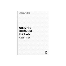 Nursing Literature Reviews - Martin Lipscomb, editura Amberley Publishing Local