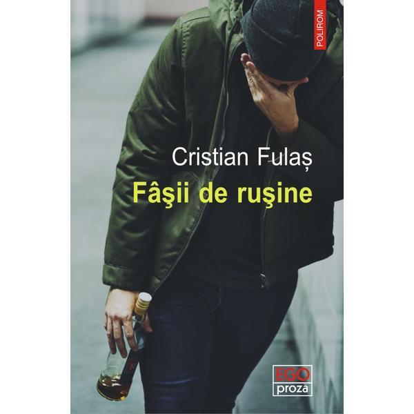 Fasii de rusine - Cristian Fulas, editura Polirom