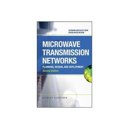 Microwave Transmission Networks, Second Edition - Harvey Lehpamer, editura Amberley Publishing Local
