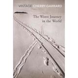 Worst Journey In The World - Apsley Cherry-Garrard, editura Amberley Publishing Local