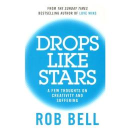 Drops Like Stars - Rob Bell, editura Amberley Publishing Local