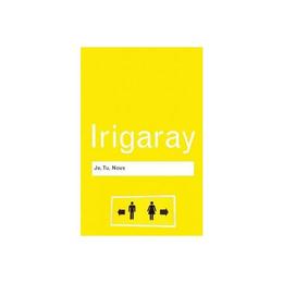 Je, Tu, Nous - Luce Irigaray, editura Rupa Publications