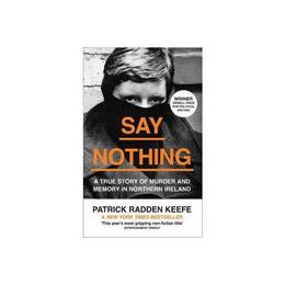 Say Nothing - Patrick Radden Keefe, editura Harper Collins Paperbacks