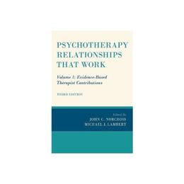 Psychotherapy Relationships that Work - John C Norcross, editura Oxford University Press
