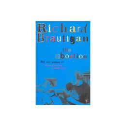 Abortion - Richard Brautigan, editura Vintage