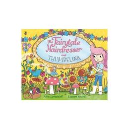 Fairytale Hairdresser and Thumbelina - Abie Longstaff, editura Turnaround Publisher Services