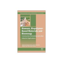 Biomass, Biopolymer-Based Materials, and Bioenergy - Deepak Verma, editura Rupa Publications