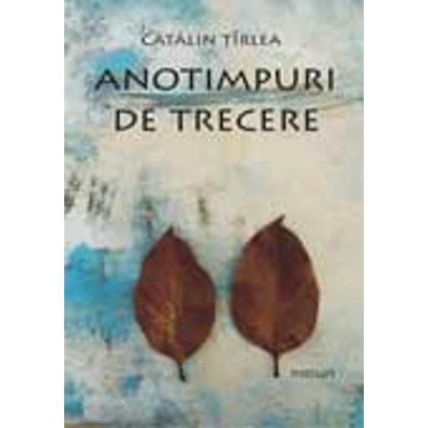 Anotimpuri de trecere - Catalin Tirlea, editura All