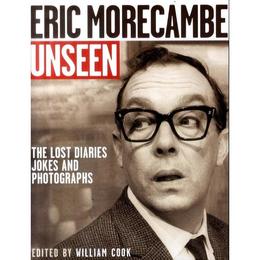 Eric Morecambe Unseen - William Cook, editura Amberley Publishing Local